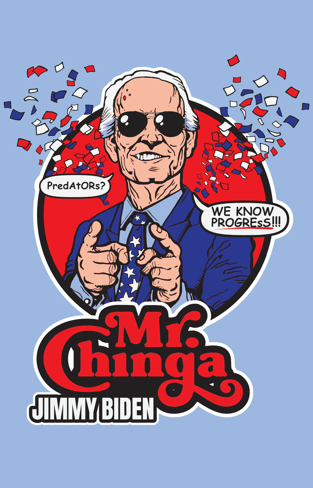 Mr. Chinga “Jimmy Biden” Poster