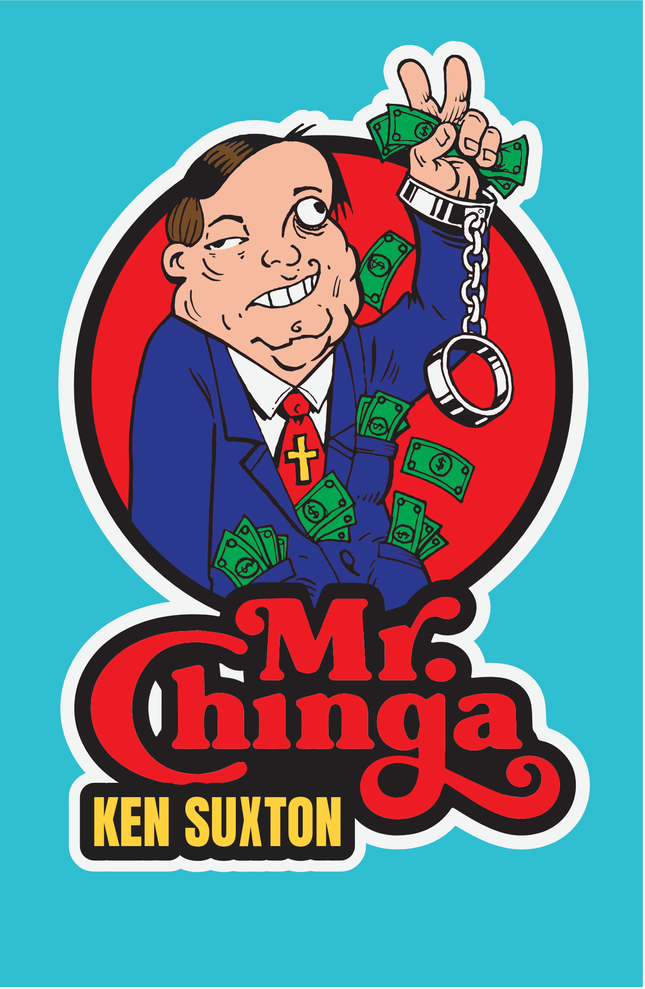 Mr. Chinga “Ken Suxton” Poster