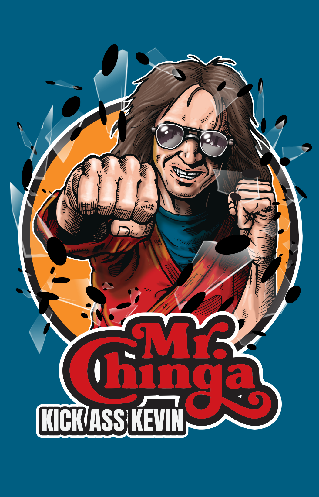 Mr. Chinga “Kick Ass Kevin” Poster